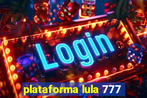 plataforma lula 777